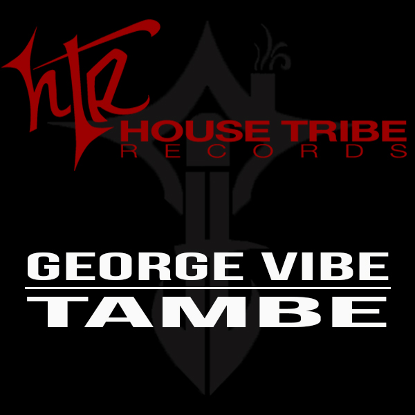 George Vibe - Tambe [HTR238]